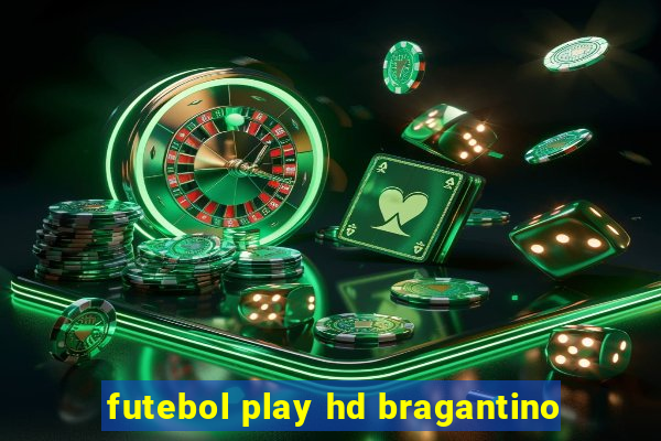 futebol play hd bragantino